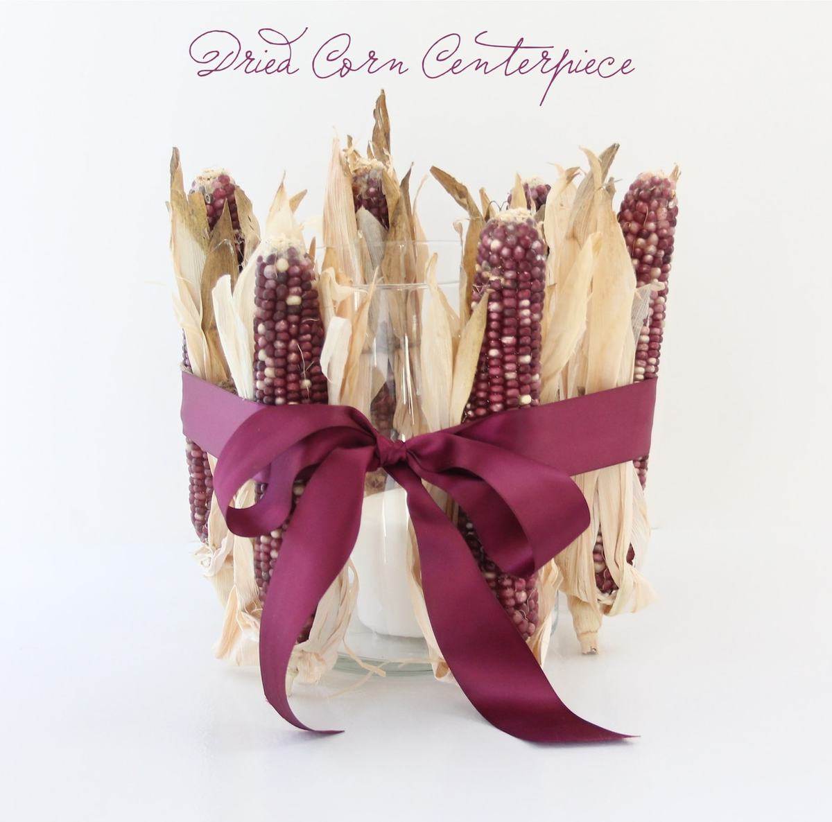 DIY Dried Corn Centerpiece