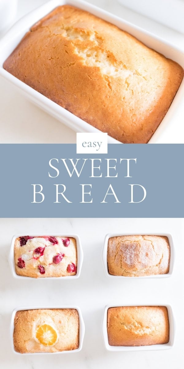 Image showing a freshly baked loaf of sweet bread in a rectangular pan above, with three smaller variations of sweet bread below, each topped with distinct ingredients like berries and citrus slices. Text reads "easy SWEET BREAD.