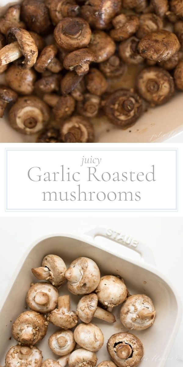Top photo of post is a closeup of roasted mushrooms. Bottom photo is a white baking dish with un-roasted mushrooms.