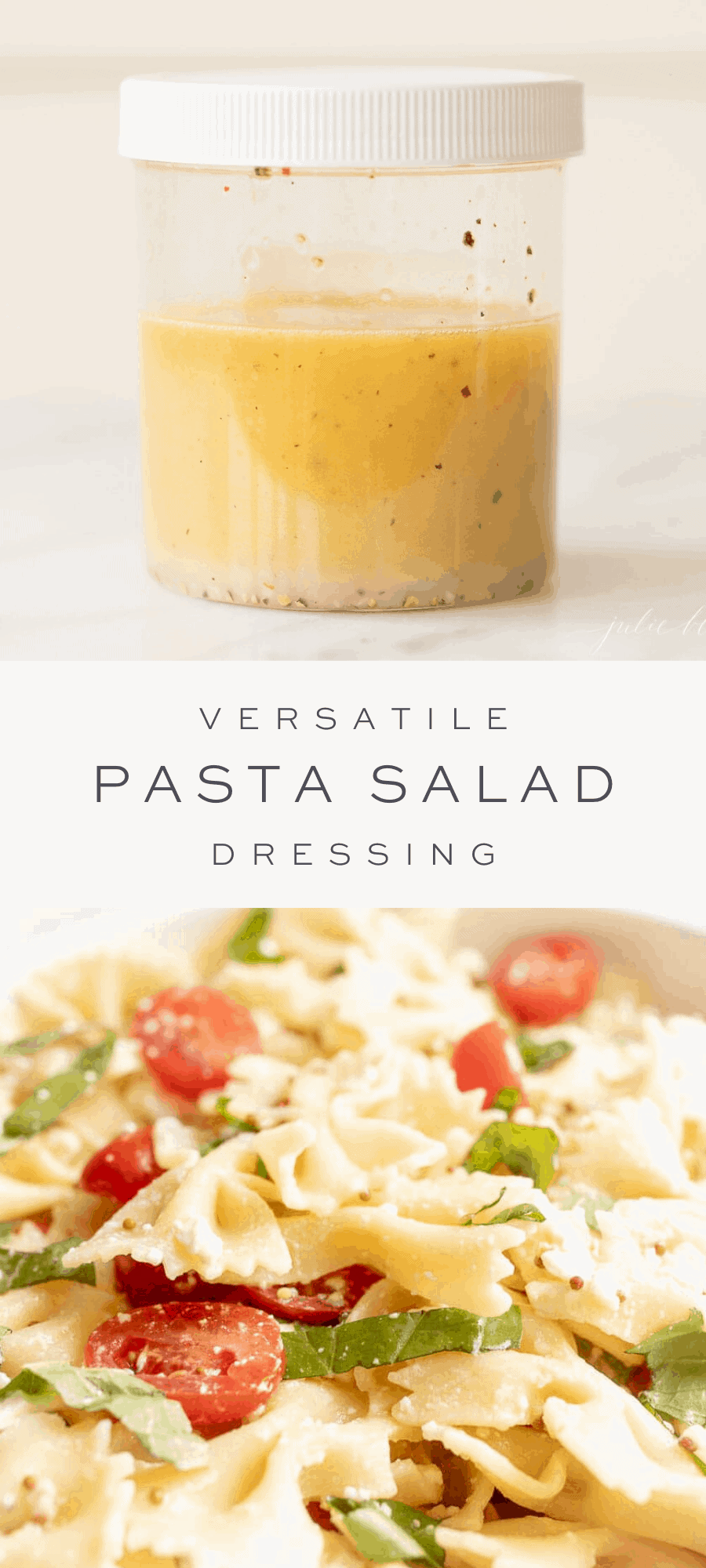 Versatile Pasta Salad Dressing Recipe | Julie Blanner