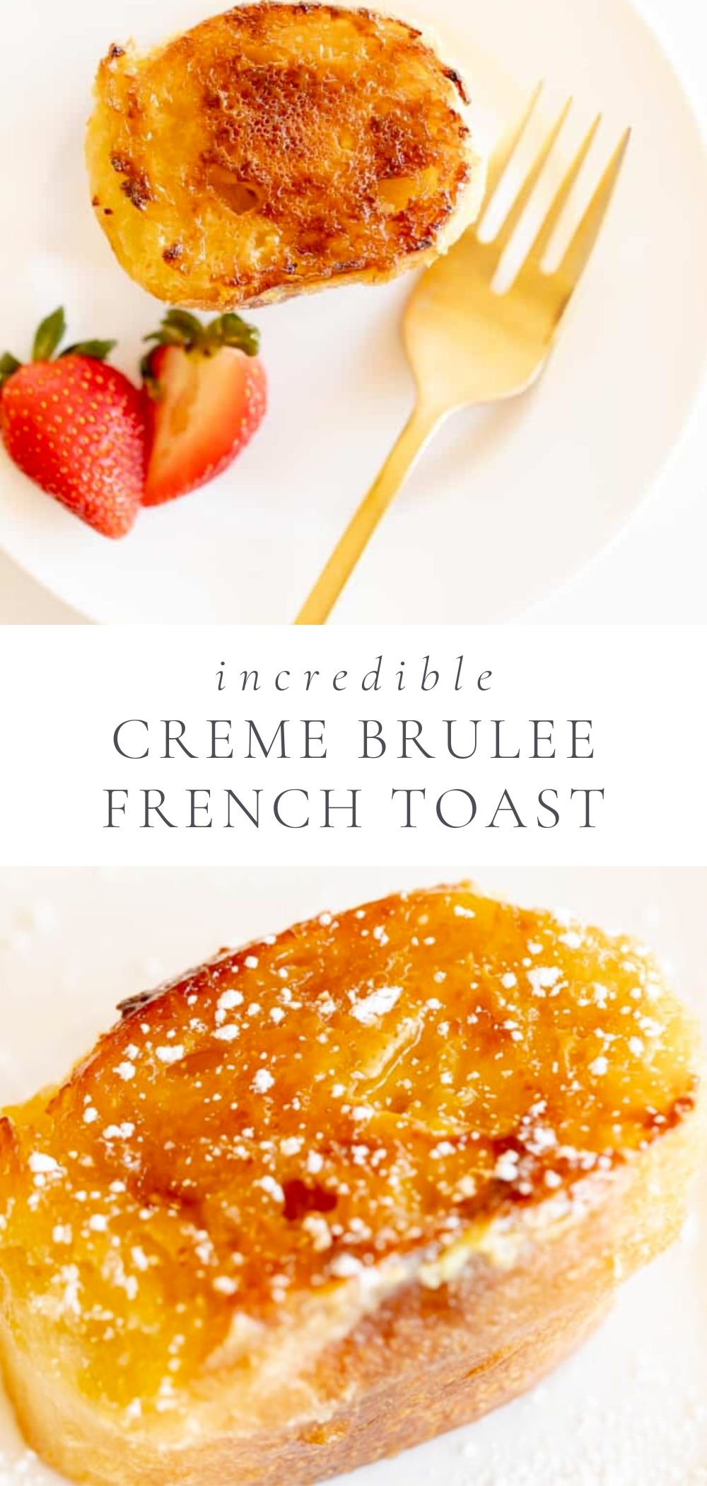 Creme Brulee French Toast is plated on a white plate