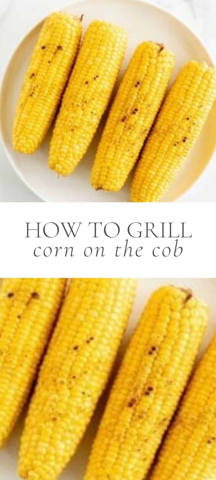 How to Grill Corn on the Cob in Under 10 Minutes Julie Blanner