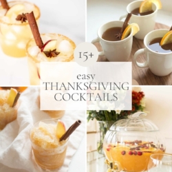 A graphic featuring a variety of Thanksgiving cocktails, headline reads "15+ easy Thanksgiving cocktails"