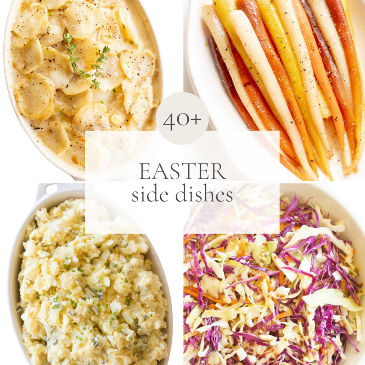 A graphic of four Easter side dishes combined, with the title of 40+ Easter Side Dishes