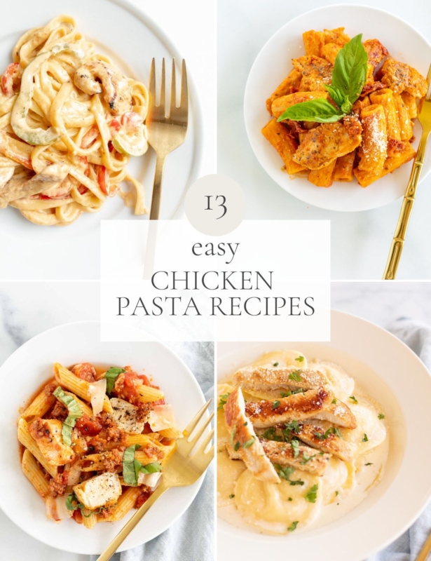 A graphic image with four different plates of chicken pasta recipes, title reads "13 Easy Chicken Pasta Recipes"