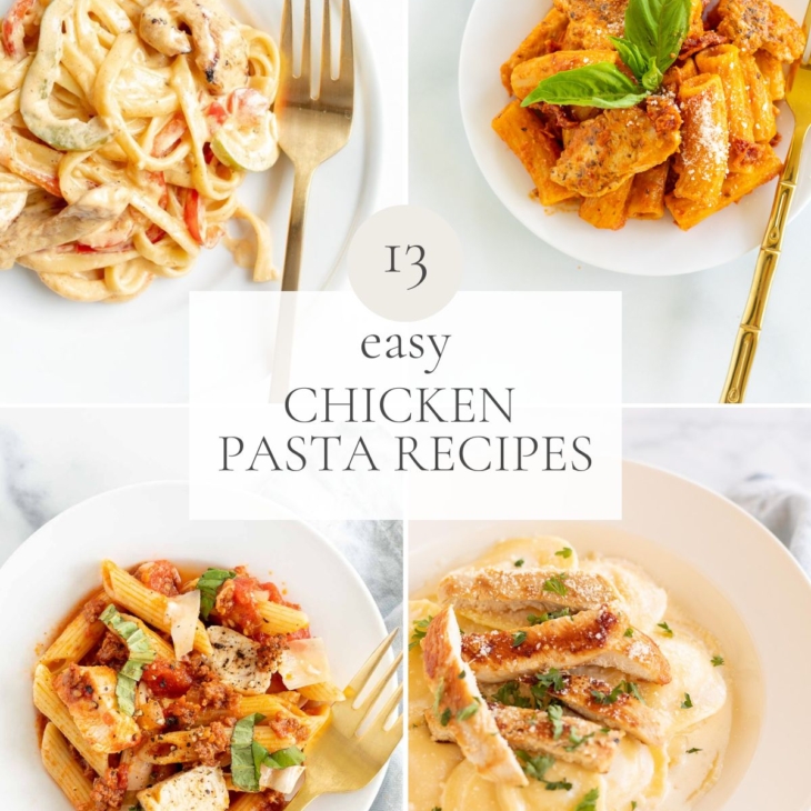 A graphic image with four different plates of chicken pasta recipes, title reads "13 Easy Chicken Pasta Recipes"