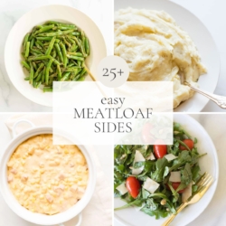 A graphic with a variety of side dish images, including mashed potatoes, green beans, a green salad and a corn dish. Title reads "25+ Easy Meatloaf Sides"