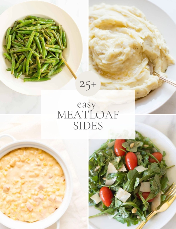 A graphic with a variety of side dish images, including mashed potatoes, green beans, a green salad and a corn dish. Title reads "25+ Easy Meatloaf Sides"