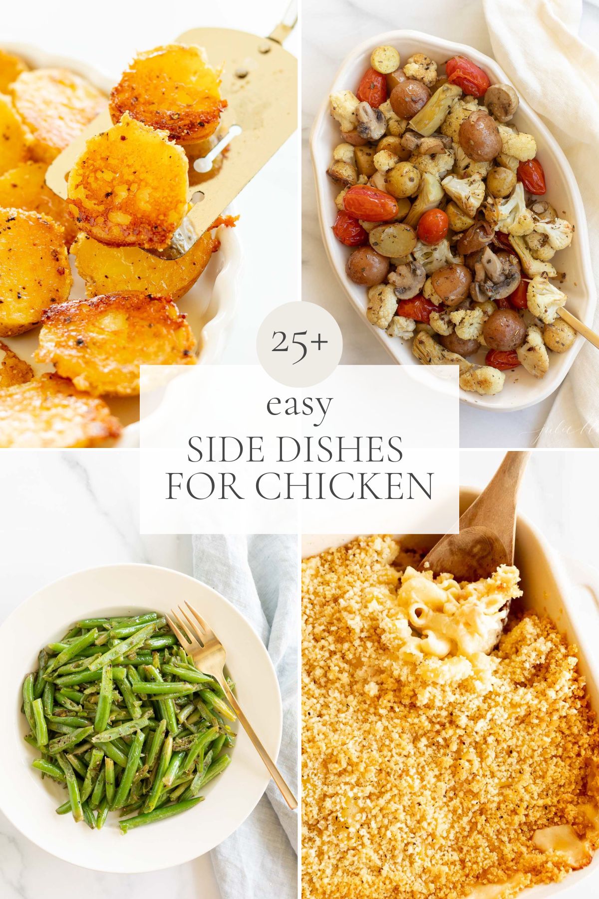 A graphic compilation of four images of side dish recipes, title reads "25+ Easy Side Dishes for Chicken" 
