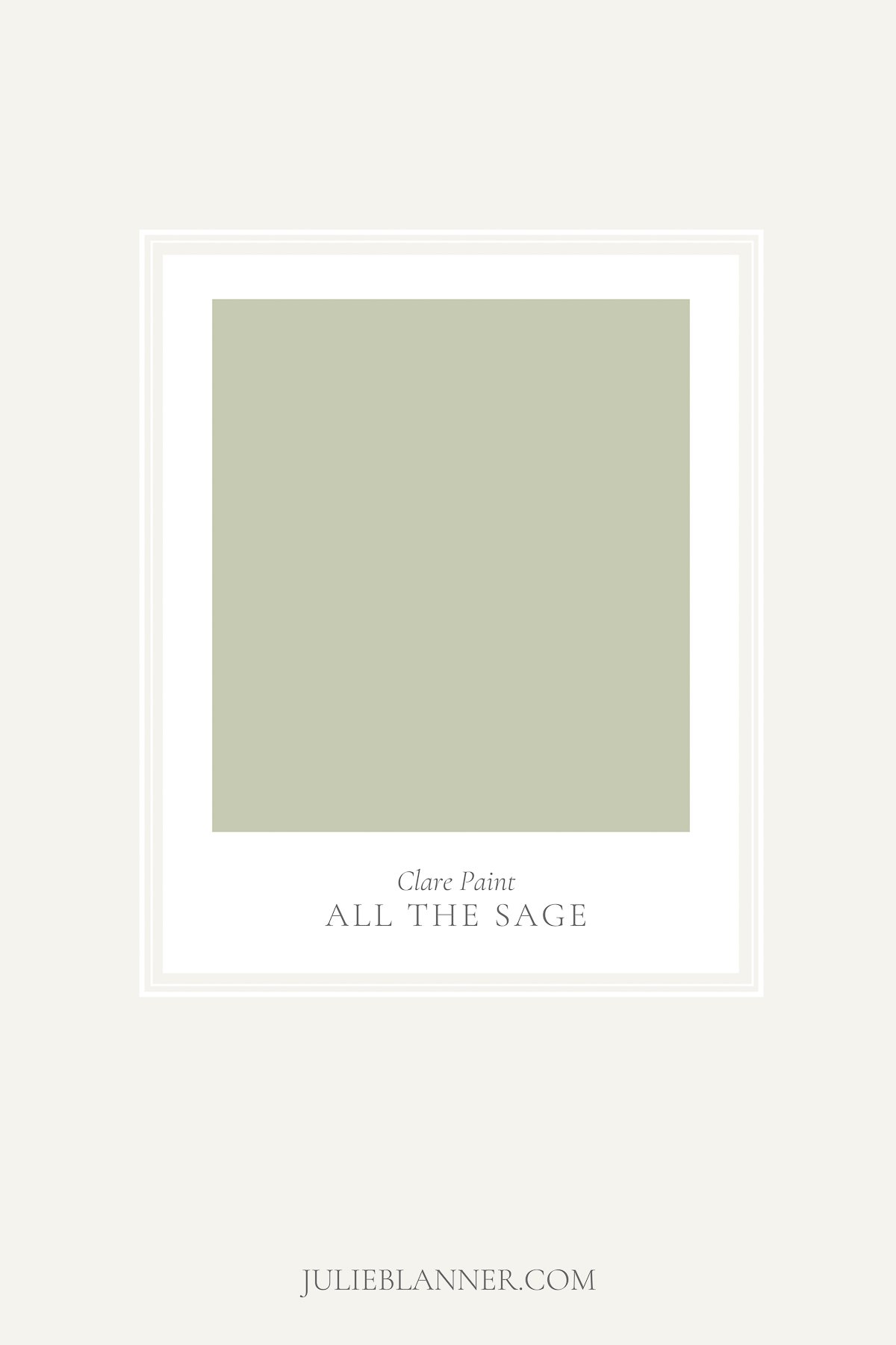 A paint swatch from julieblanner.com featuring Clare Paint All the Sage, a mid tone sage green color. 