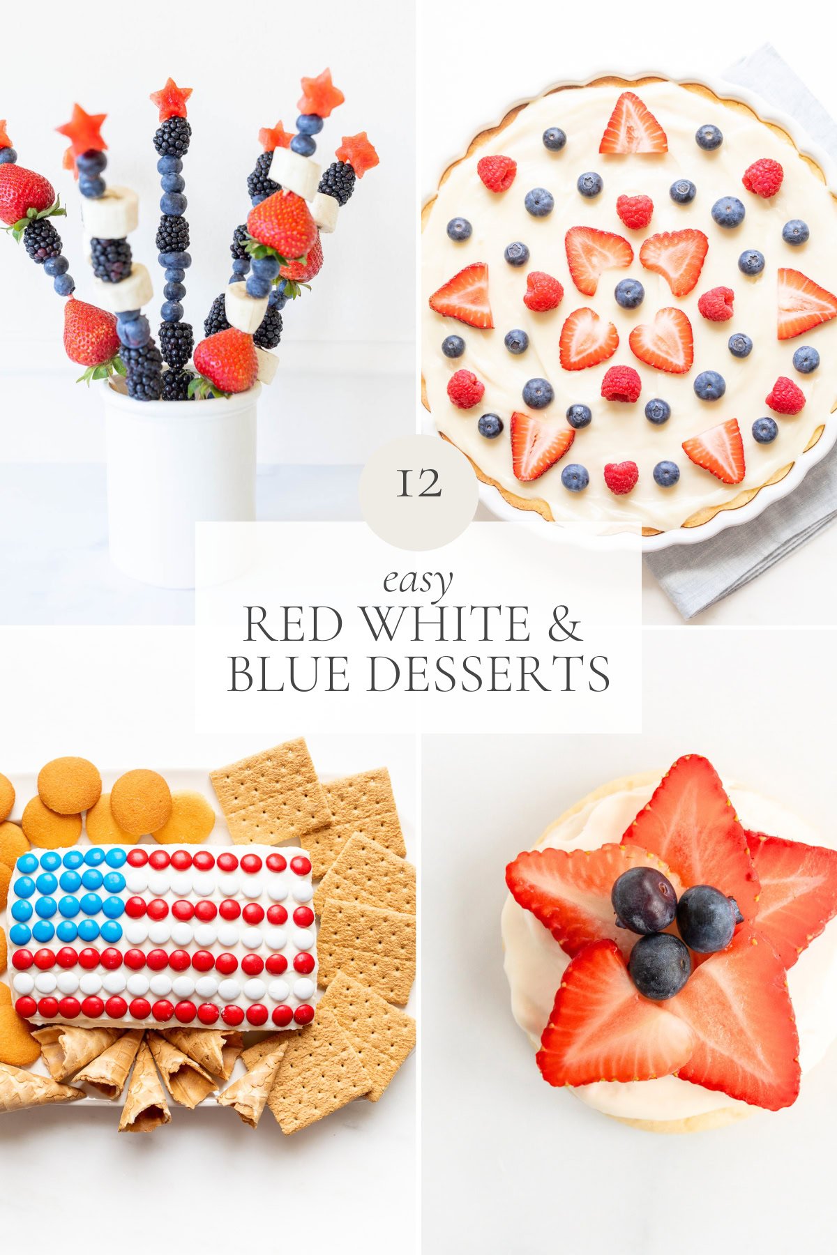 Four patriotic red, white, and blue desserts: fruit skewers in a white cup, star-patterned fruit tart, an American flag-themed cake with graham crackers, and a round cake topped with strawberries and blueberries.