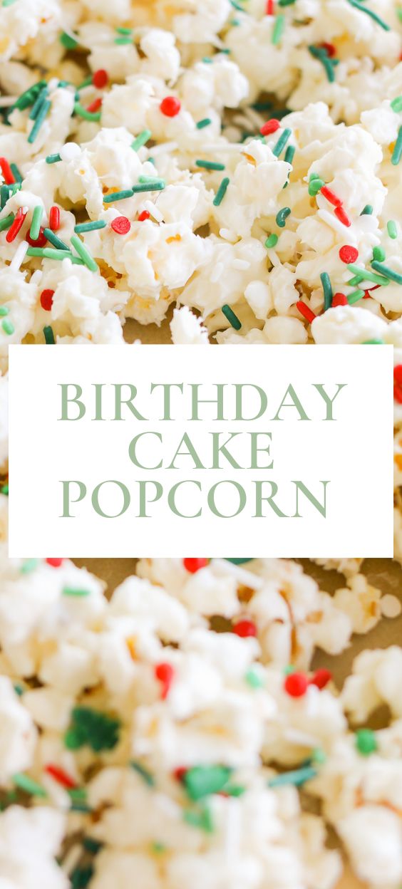 A close-up of Birthday Cake Popcorn reveals fluffy kernels coated in white icing, sprinkled with festive red and green accents. A charming green label proudly announces "Birthday Cake Popcorn.